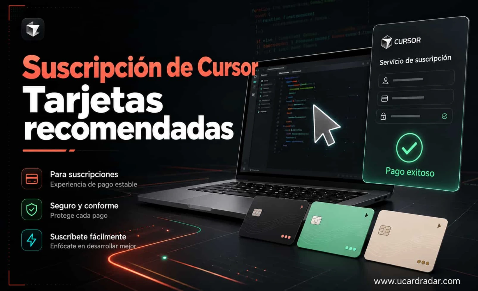 Tarjetas recomendadas para pagar Cursor: guía para elegir tarjetas bancarias y tarjetas U