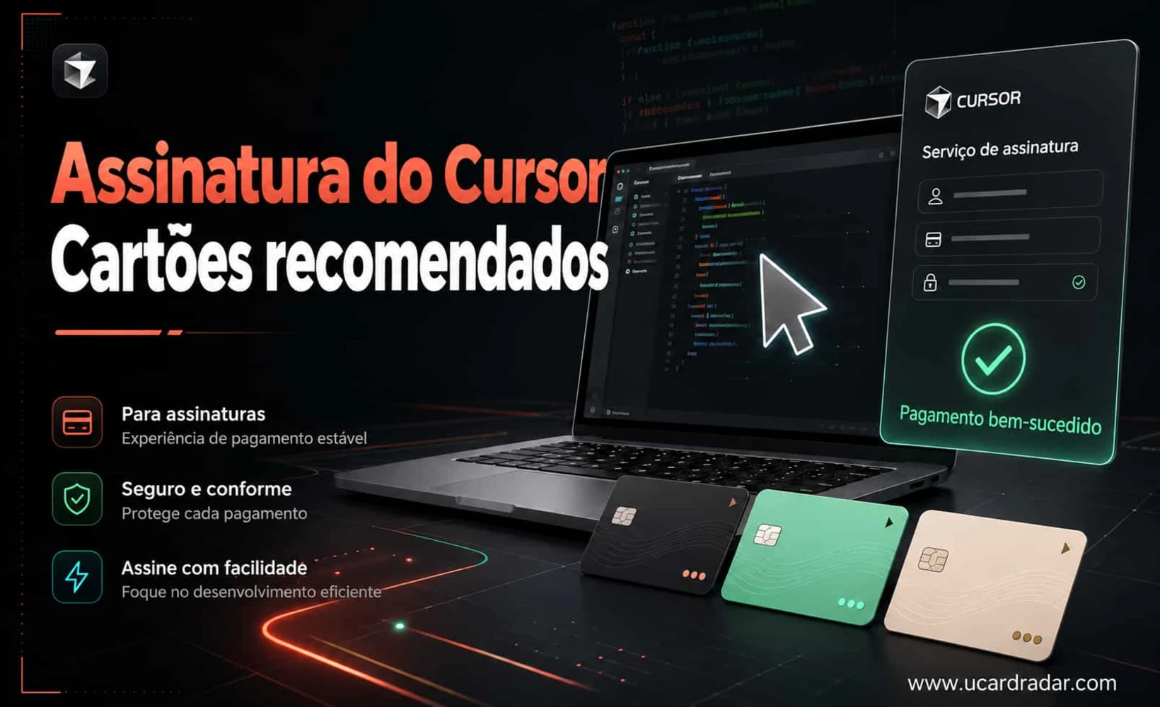 Cartões recomendados para pagar o Cursor: guia para escolher cartões bancários e cartões U