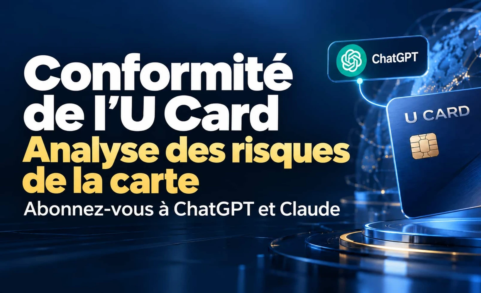 Conformité des cartes U : les risques des cartes conçues pour s’abonner à ChatGPT et Claude
