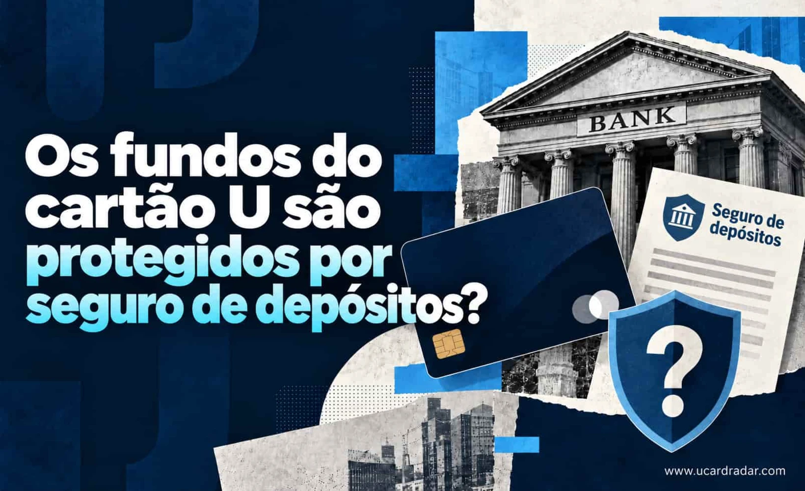 Imagem conceitual sobre cartão U e seguro de depósitos, mostrando um cartão bancário e um escudo de seguro