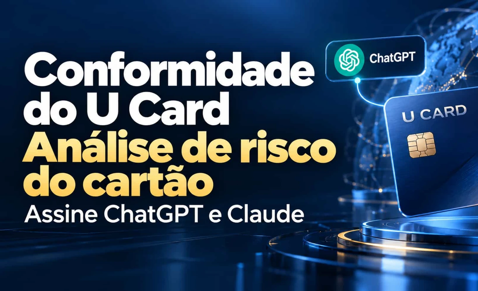 Conformidade dos cartões U: os riscos dos cartões criados para assinar ChatGPT e Claude